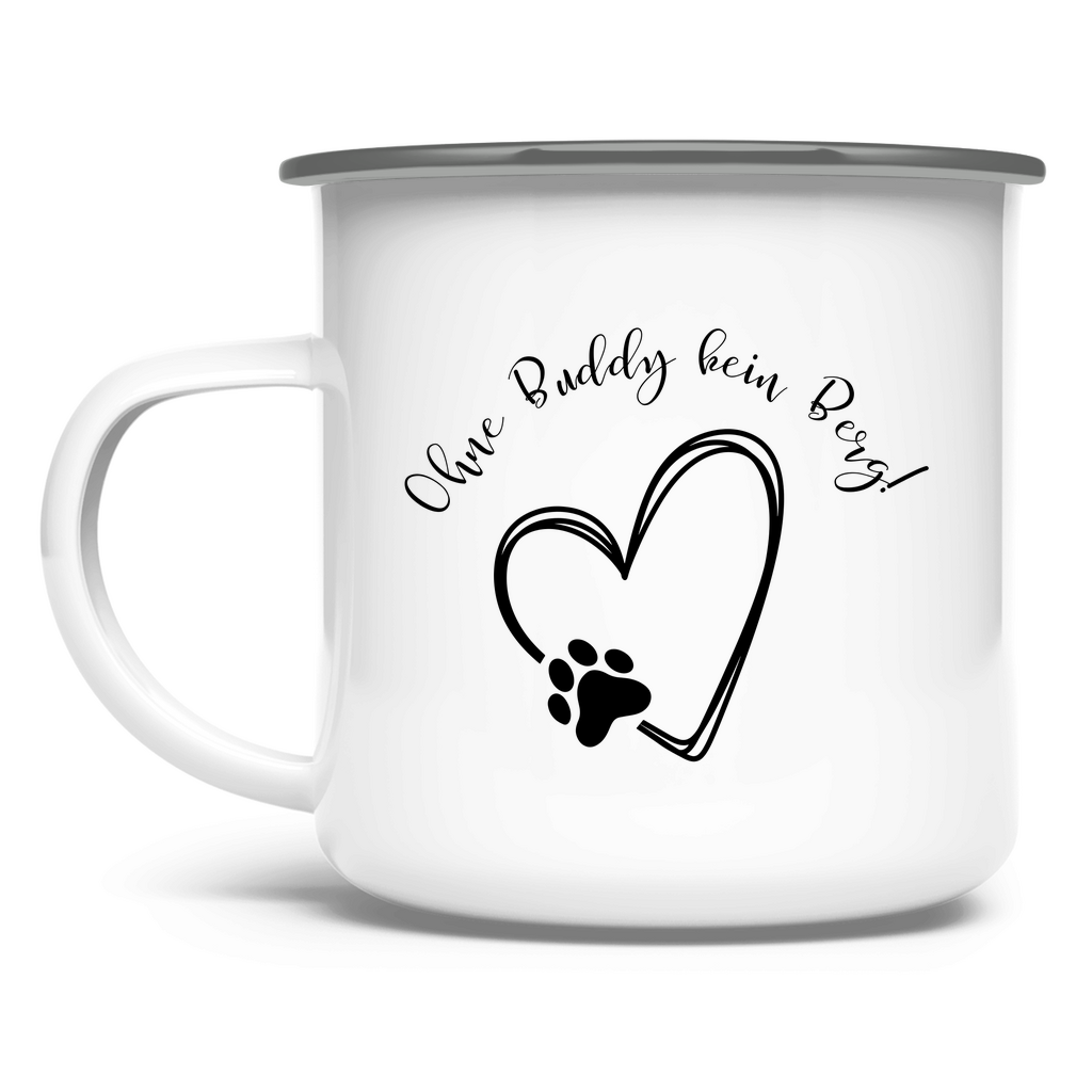 Emaille Tasse Ohne Buddy kein Berg