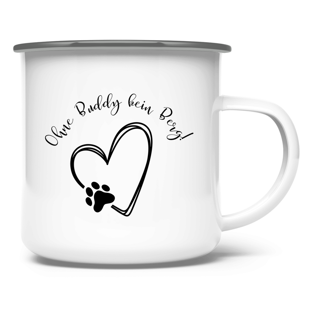 Emaille Tasse Ohne Buddy kein Berg