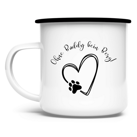 Emaille Tasse Ohne Buddy kein Berg